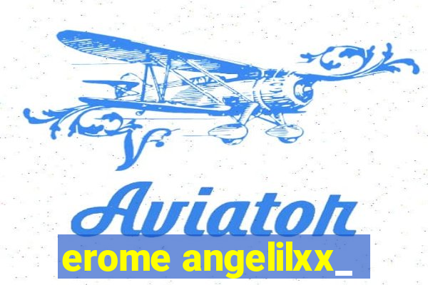 erome angelilxx_
